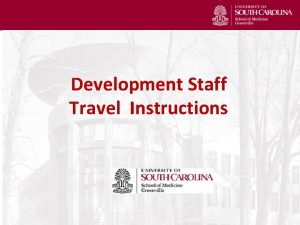 Development Staff Travel Instructions Overview of Travel Procedures