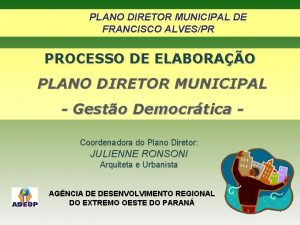 PLANO DIRETOR MUNICIPAL DE FRANCISCO ALVESPR PROCESSO DE