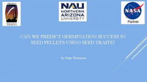 CAN WE PREDICT GERMINATION SUCCESS IN SEED PELLETS