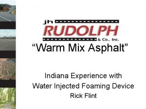 Warm Mix Asphalt Indiana Experience with Water Injected