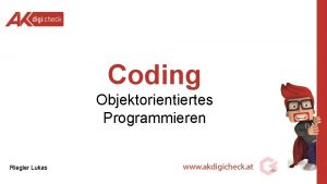 Coding Objektorientiertes Programmieren Riegler Lukas Kursplan OOP OOP
