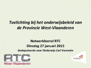 Toelichting bij het onderwijsbeleid van de Provincie WestVlaanderen