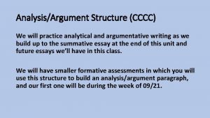 AnalysisArgument Structure CCCC We will practice analytical and