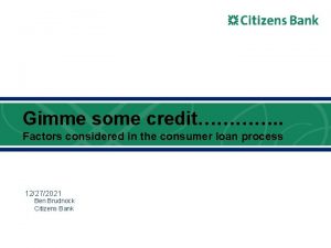 Gimme some credit Factors considered in the consumer