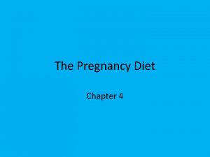 The Pregnancy Diet Chapter 4 Following this diet
