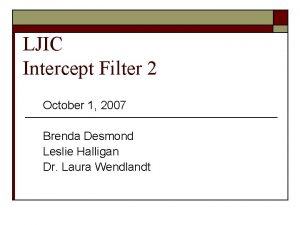 LJIC Intercept Filter 2 October 1 2007 Brenda