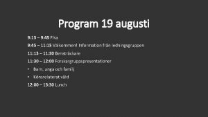 Program 19 augusti 9 15 9 45 Fika