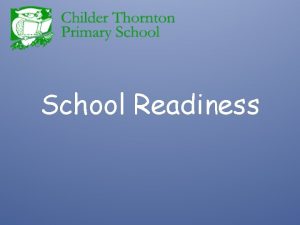 School Readiness What is school readiness Areas of