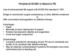 Peripheral ECMO in Massive PE Use of extracorporeal