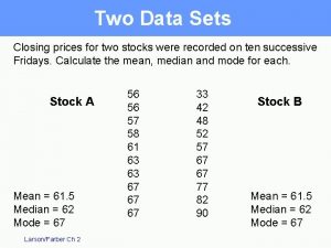 Two Data Sets Closing prices for two stocks