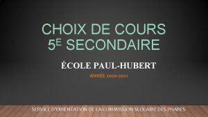 CHOIX DE COURS E 5 SECONDAIRE COLE PAULHUBERT