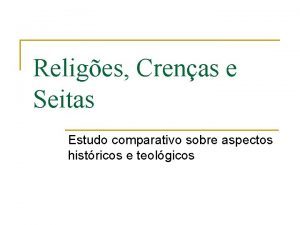 Religes Crenas e Seitas Estudo comparativo sobre aspectos