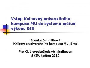 Vstup Knihovny univerzitnho kampusu MU do systmu men