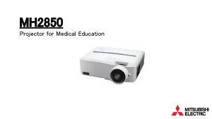 MH 2850 Projector for Medical Education XRay to