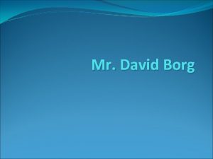Mr David Borg ICT What is ICT ICT