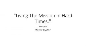Living The Mission In Hard Times Provisions October