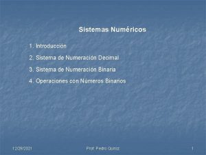 Sistemas Numricos 1 Introduccin 2 Sistema de Numeracin