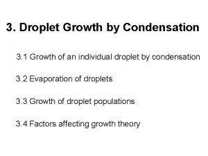 3 Droplet Growth by Condensation 3 1 Growth