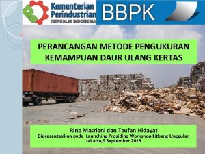 PERANCANGAN METODE PENGUKURAN KEMAMPUAN DAUR ULANG KERTAS Rina