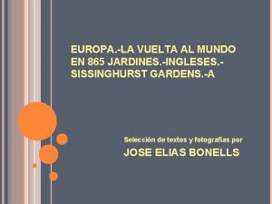 EUROPA LA VUELTA AL MUNDO EN 865 JARDINES