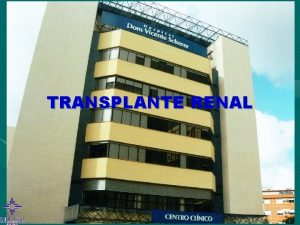 TRANSPLANTE RENAL TRANSPLANTE RENAL DOADOR O sucesso do