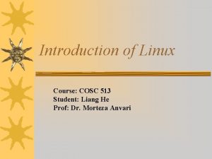 Introduction of Linux Course COSC 513 Student Liang