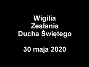 Wigilia Zesania Ducha witego 30 maja 2020 Ruah