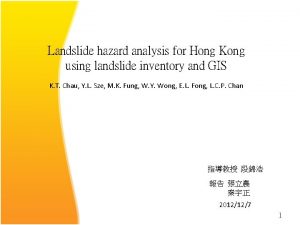 Landslide hazard analysis for Hong Kong using landslide