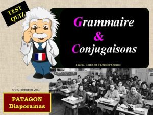 T S TE IZ QU Grammaire Conjugaisons Niveau