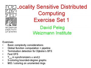 Locality Sensitive Distributed Computing Exercise Set 1 David