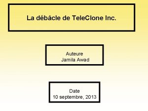 La dbcle de Tele Clone Inc Auteure Jamila