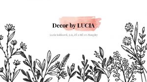 Decor by LUCIA Lucia Belsov 9 A Z