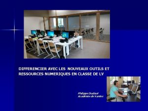 DIFFERENCIER AVEC LES NOUVEAUX OUTILS ET RESSOURCES NUMERIQUES