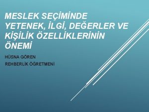 MESLEK SEMNDE YETENEK LG DEERLER VE KLK ZELLKLERNN