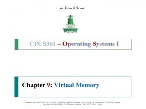 CPCS 361 Operating Systems I Chapter 9 Virtual