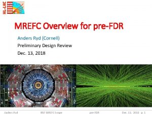 MREFC Overview for preFDR Anders Ryd Cornell Preliminary