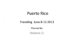 Puerto Rico Traveling June 8 15 2013 Planned