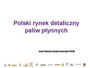 Polski rynek detaliczny paliw pynnych Leszek Wieciech Dyrektor