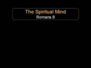 The Spiritual Mind Romans 8 Contrasts Romans 8