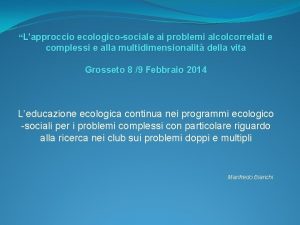 Lapproccio ecologicosociale ai problemi alcolcorrelati e complessi e