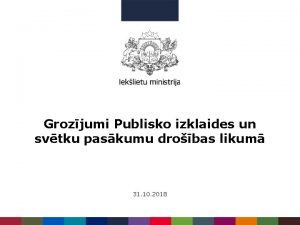 Grozjumi Publisko izklaides un svtku paskumu drobas likum