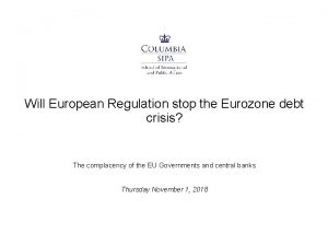 Will European Regulation stop the Eurozone debt crisis