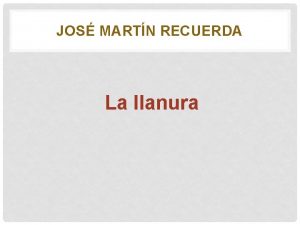 JOS MARTN RECUERDA La llanura JOS MARTN RECUERDA