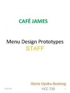 CAF JAMES Menu Design Prototypes STAFF 12212021 Gloria