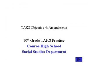 TAKS Objective 4 Amendments 10 th Grade TAKS