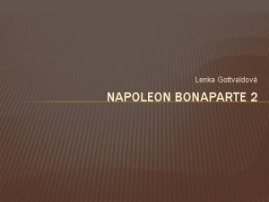 Lenka Gottvaldov NAPOLEON BONAPARTE 2 ZATEK VOJENSK KARIRY