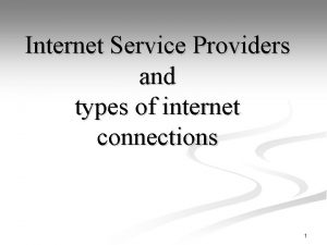 Internet Service Providers and types of internet connections