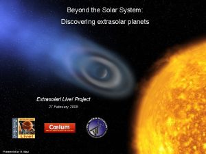 Beyond the Solar System Discovering extrasolar planets Extrasolari