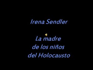 Irena Sendler La madre de los nios del