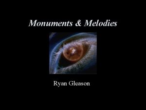 Monuments Melodies Ryan Gleason Table of Contents 1
